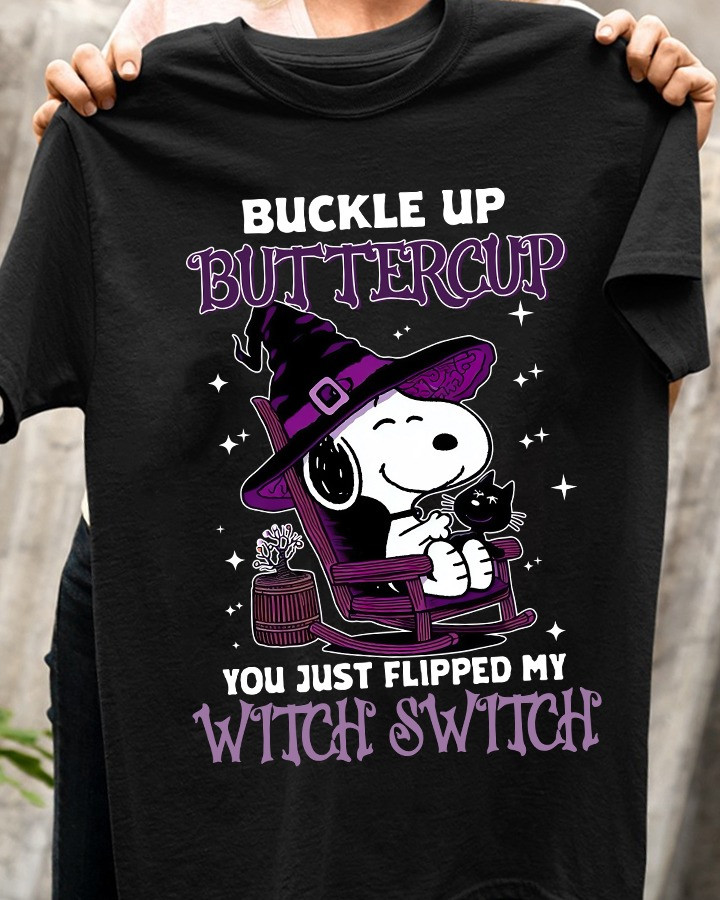 Snoopy Cat Buckle Up Buttercup Halloweenhirt You Just Flipped My Witch Switch Cute Tee Oregontrailrvpk Shirt