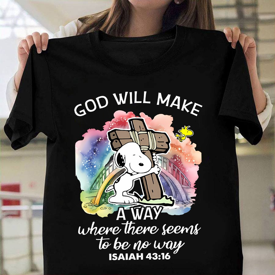 Snoopy God Will Make A Way Where There Shirt Faith Based Cute Snoopy Themed Gifts Oregontrailrvpk Shirt