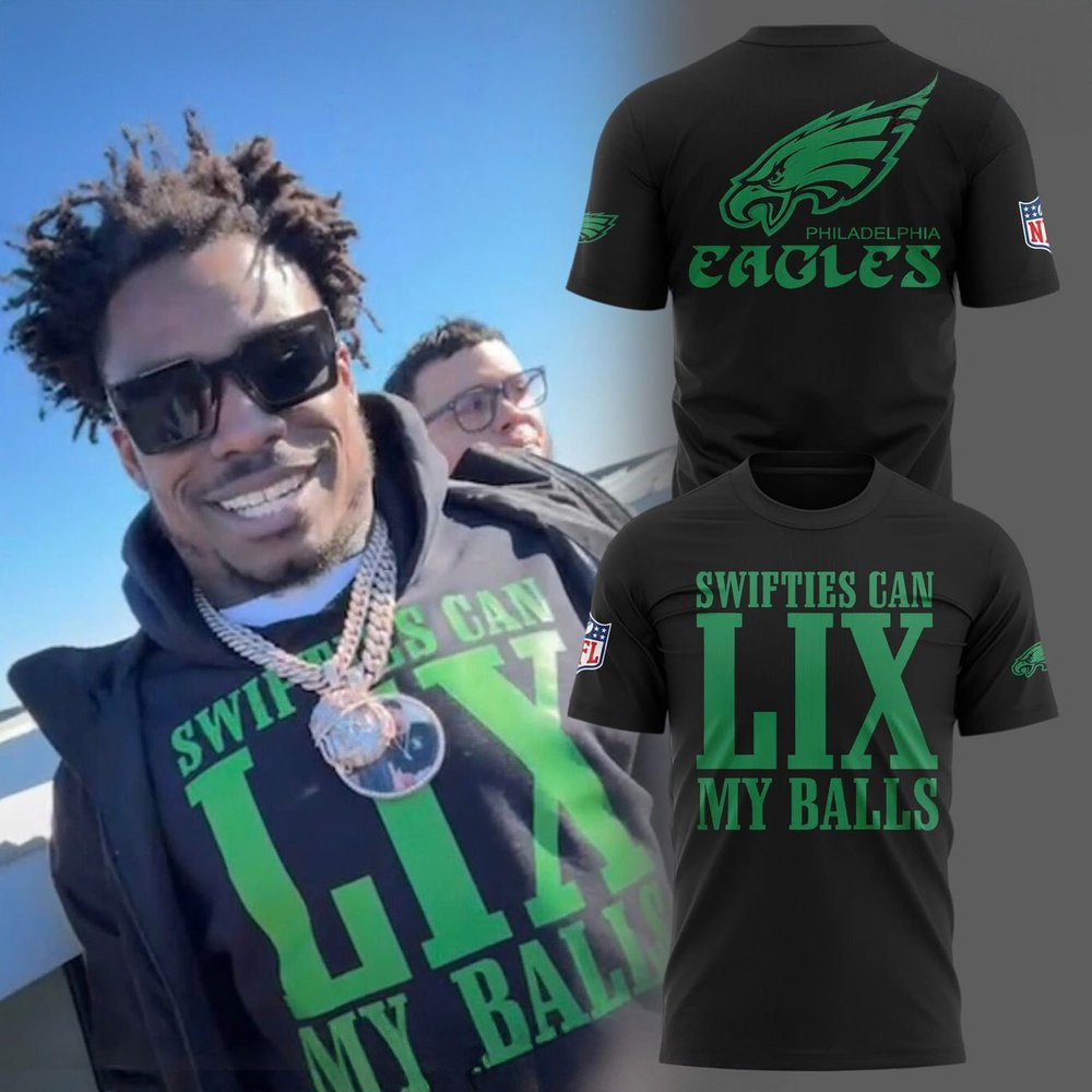 Swifties Can LIX My Balls Philadelphia Eagles T-Shirt Presents For Football Lovers Oregontrailrvpk Shirt