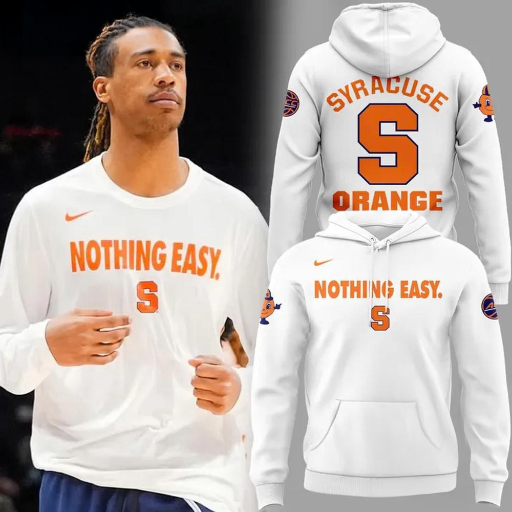 Syracuse Orange Special Nothing Easy SO Hoodie Good Gifts For Basketball Lovers