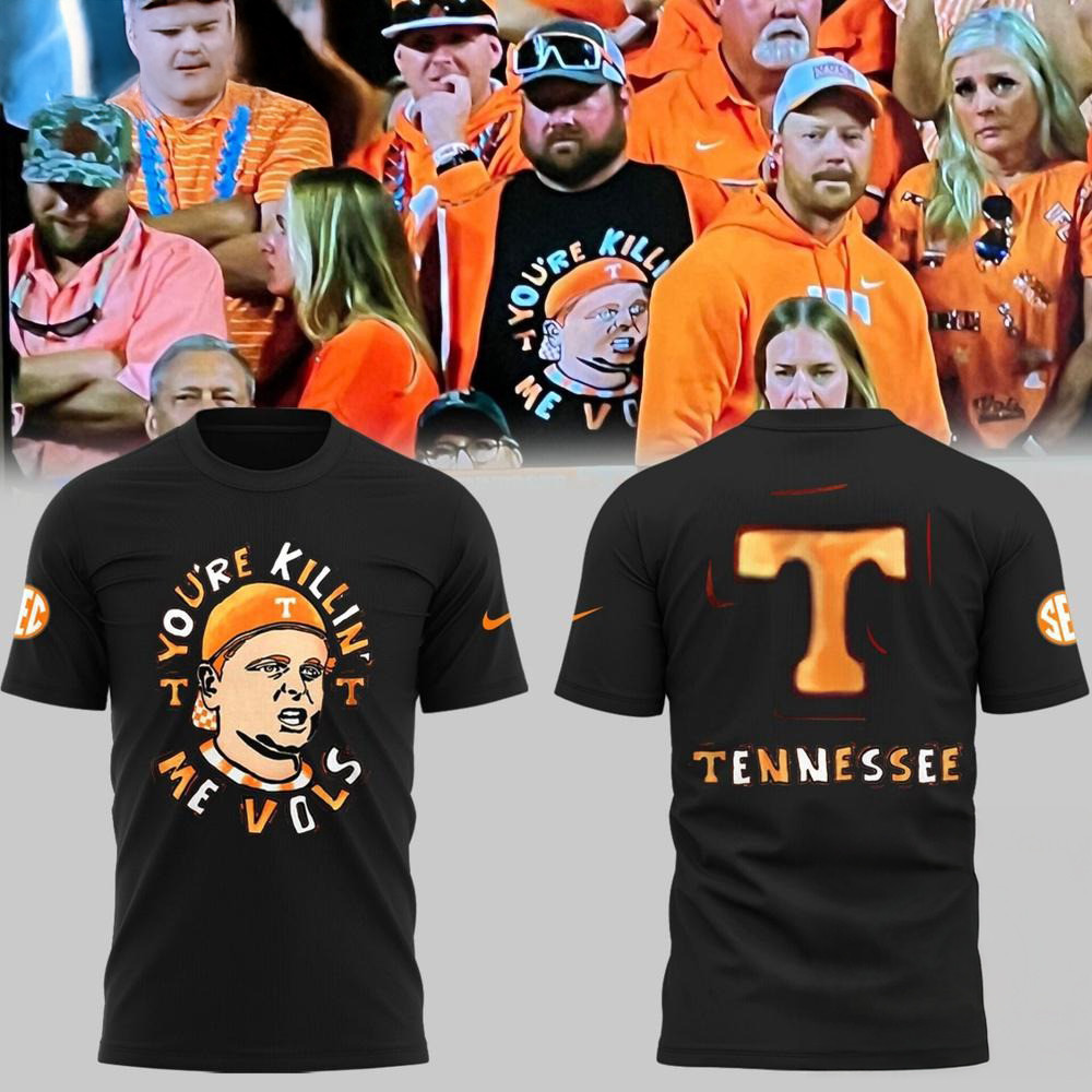Tennessee Volunteers You're Killing Me Vols Black T-Shirt Football Oregontrailrvpk Shirt