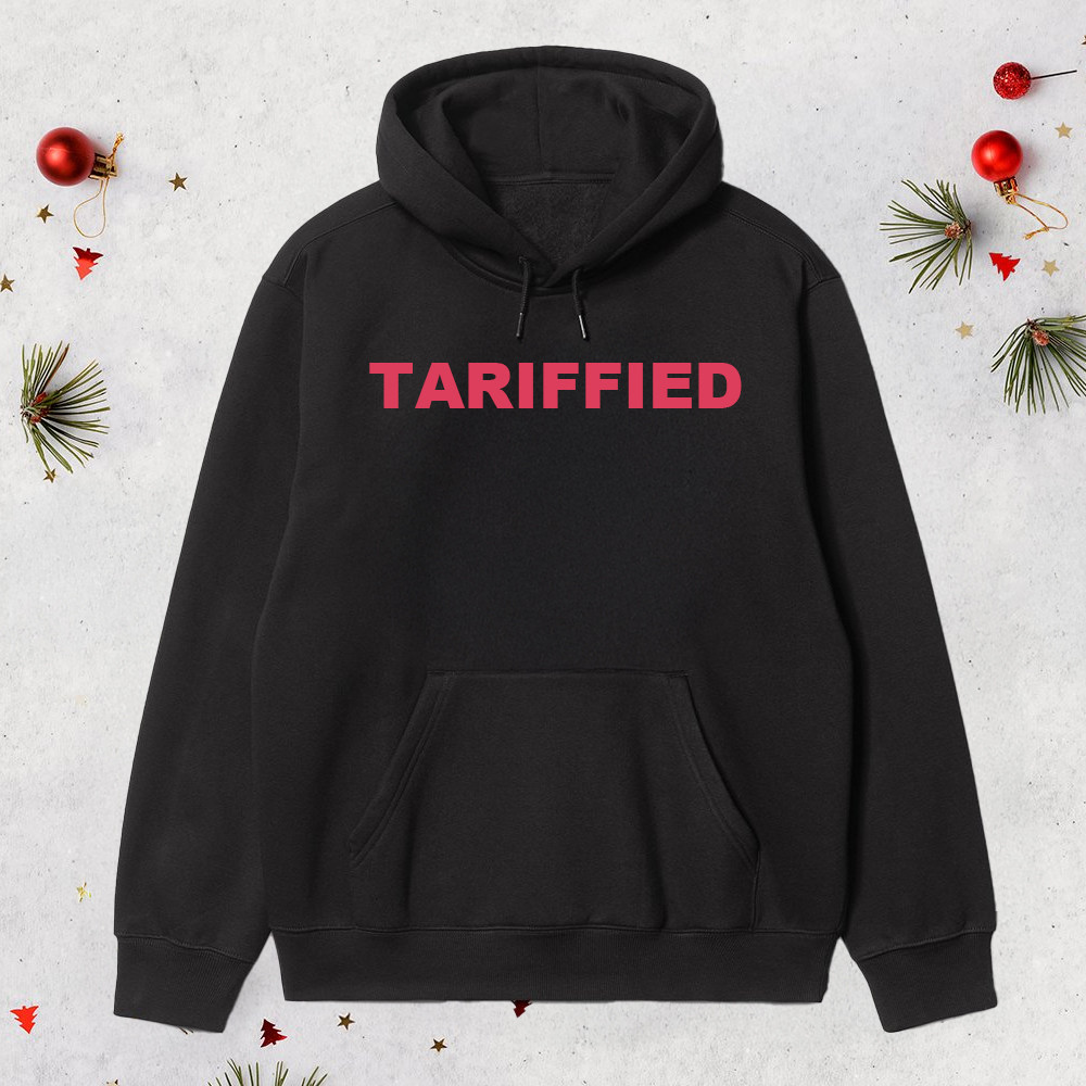 Trump Tariffied Hoodie Anti Trump Hoodie FDT Political Gifts For Dad