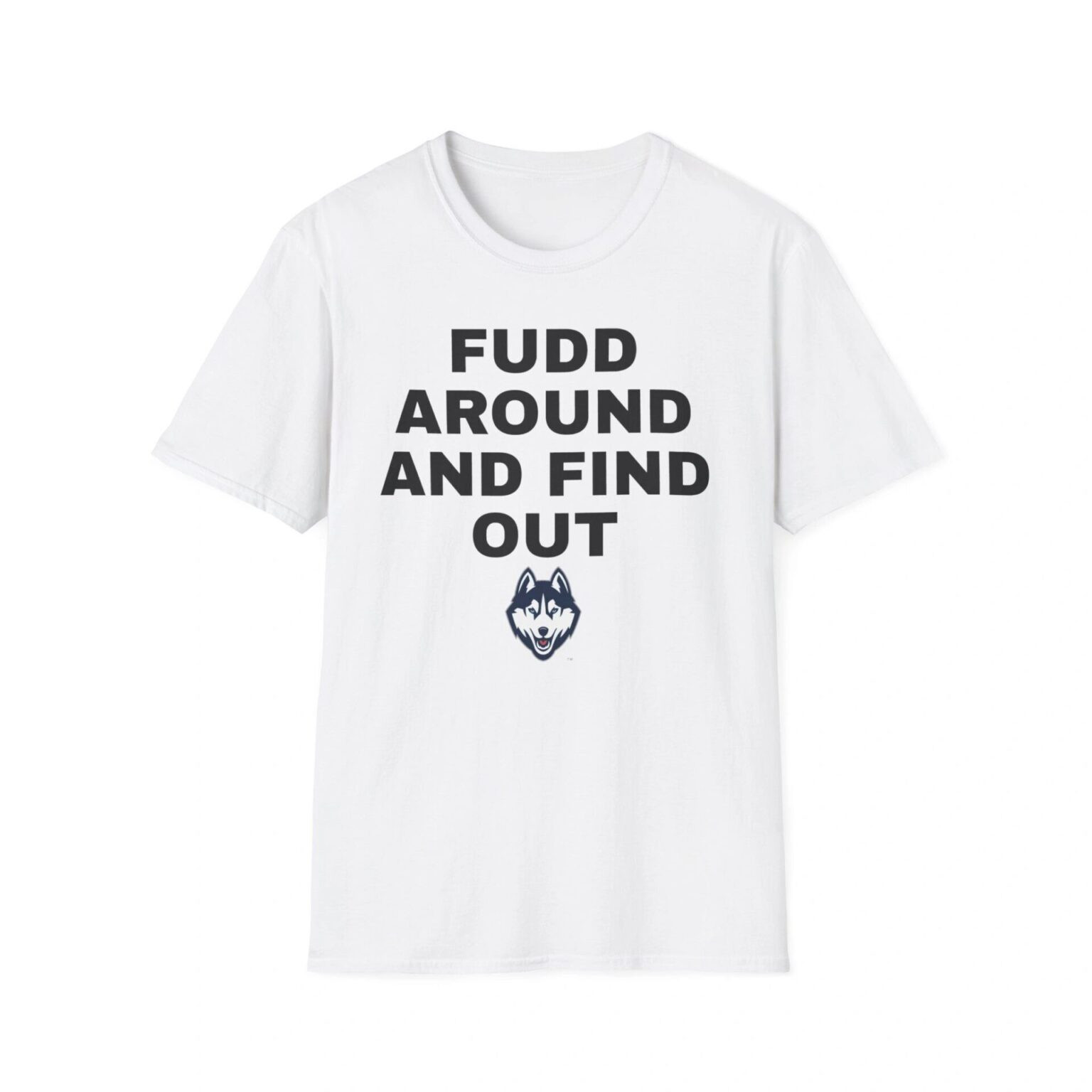 Uconn Women's Basketball Fudd Around And Find Out T-Shirt Merch Best Gifts For Uconn Fans Oregontrailrvpk Shirt