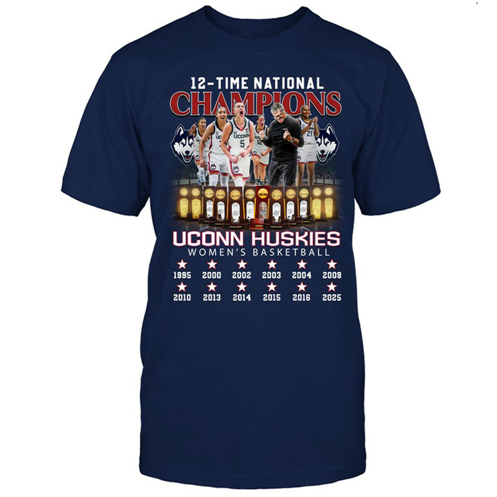 Uconn Women's Basketball National Champions 2025 T-Shirt 12-Time Championship Fan Gear Oregontrailrvpk Shirt