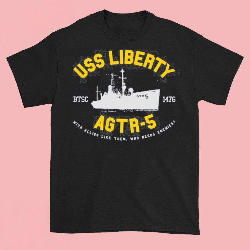 Uss Liberty Agtr 5 T-Shirt Gift Ideas For Friends Oregontrailrvpk Shirt