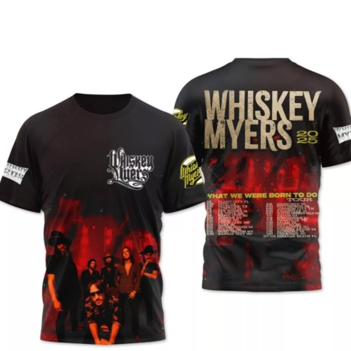 Whiskey Myers What We Were Born To Do Tour 2025 3D T-Shirt Fans Gift Ideas Oregontrailrvpk Shirt