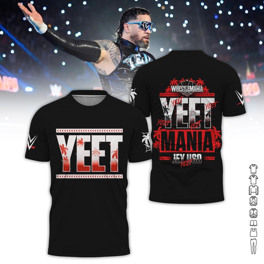 WrestleMania Vegas YEET Mania Jey Uso 2025 Shirt Gifts For Husband Oregontrailrvpk Shirt