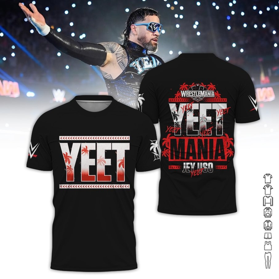 WrestleMania Vegas YEET Mania Jey Uso 2025 Shirt Oregontrailrvpk Shirt