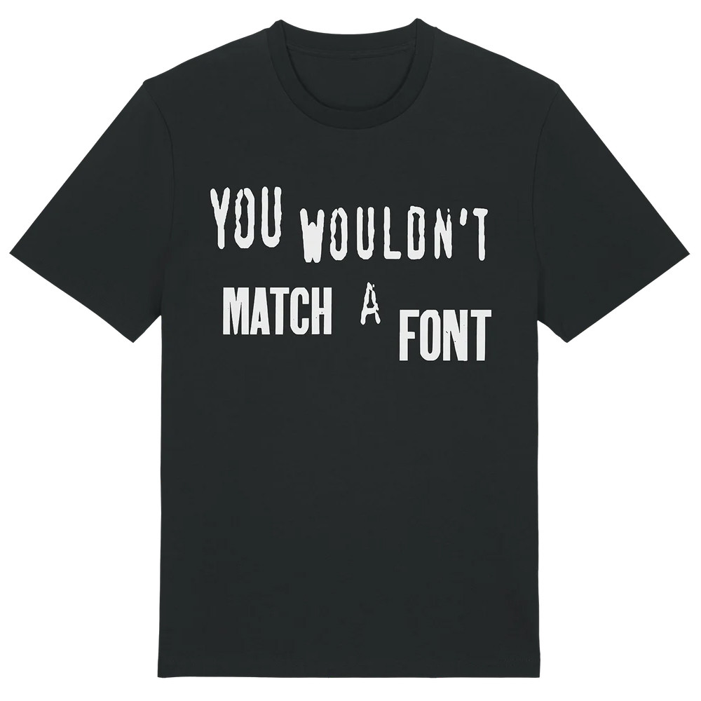 You Wouldn't Match A Font T-shirt Cool Gifts For Dad Oregontrailrvpk Shirt